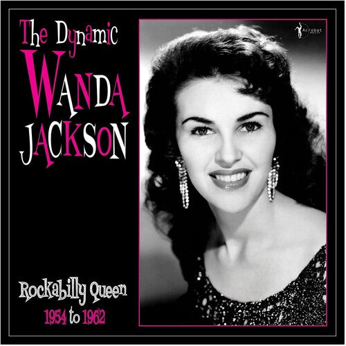 The Dynamic Wanda Jackson: Rockabilly Queen 1954-1962 (Vinyl)