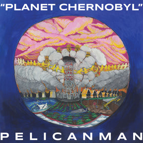 the album cover for Pelicanman - Planet Chernobyl