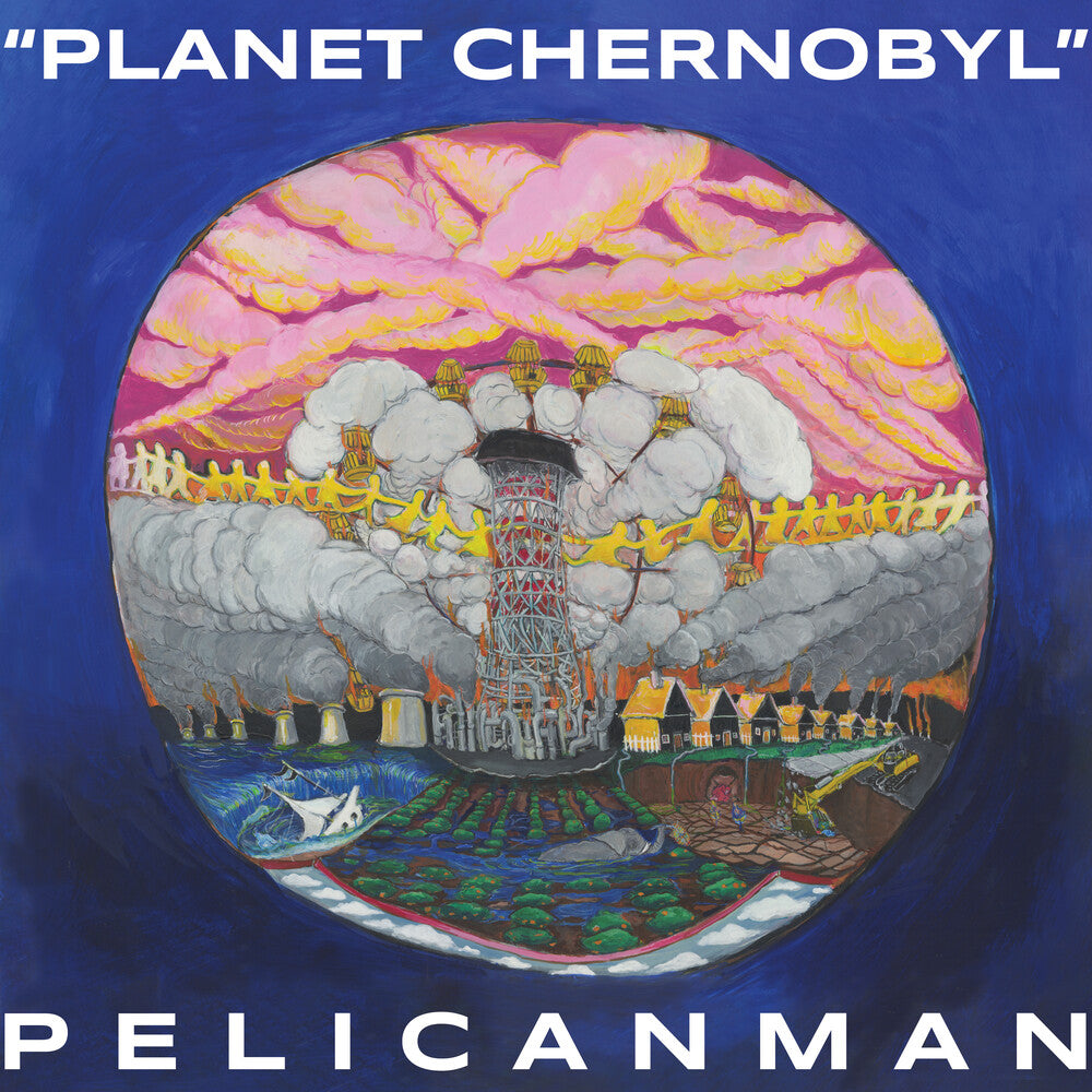 the album cover for Pelicanman - Planet Chernobyl - Blue Marble (Blue) [Colored Vinyl]