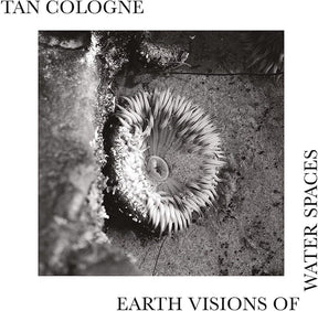 the album cover for Tan Cologne - Earth Visions Of Water Spaces