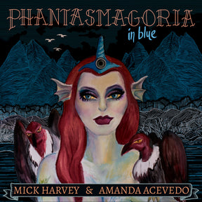 the album cover for Mick Harvey & Amanda Acevedo - Phantasmagoria in Blue [LP]