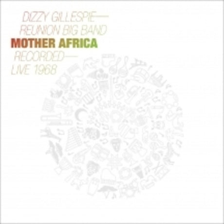 the album cover for Dizzy Gillespie Reunion Band - Mother Africa: Live 1968 (Gate) [180 Gram]