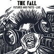 the album cover for FALL - Futures And Pasts [180 Gram]