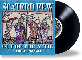 the album cover for Scaterd Few - Out Of The Attic (1983-84)