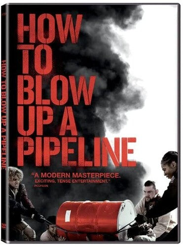 How To Blow Up A Pipeline - How To Blow Up A Pipeline - DVD
