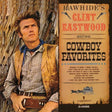 the album cover for Clint Eastwood - Rawhide's Clint Eastwood Sings Cowboy Favorites [Amber LP]