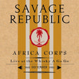 the album cover for Savage Republic - Africa Corps Live At The Whisky A Go Go 12/30/1981