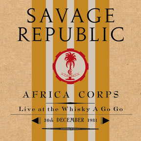 the album cover for Savage Republic - Africa Corps Live At The Whisky A Go Go 12/30/1981