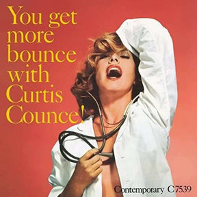 the album cover for Curtis Counce - You Get More Bounce With Curtis Counce!  [Contemporary Records Acoustic Sounds Series] [LP]