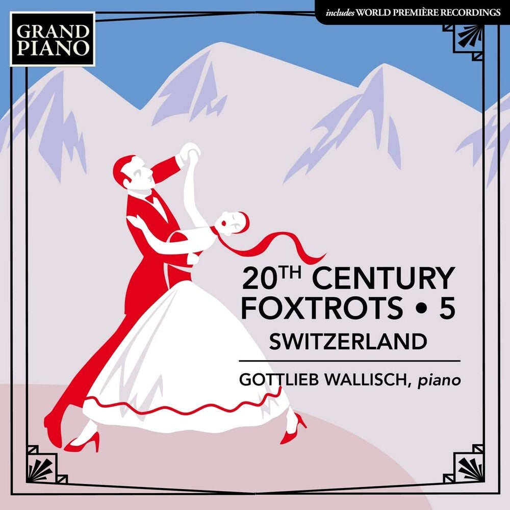 Gottlieb Wallisch - 20th Century Foxtrots, Vol. 5 - Switzerland [CD]
