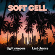 the album cover for Soft Cell - Light Sleepers [Limited Edition] (Ita)