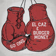 the album cover for So Ons - El Caz B/W Burger Money