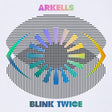 the album cover for Arkells - Blink Twice (Can)
