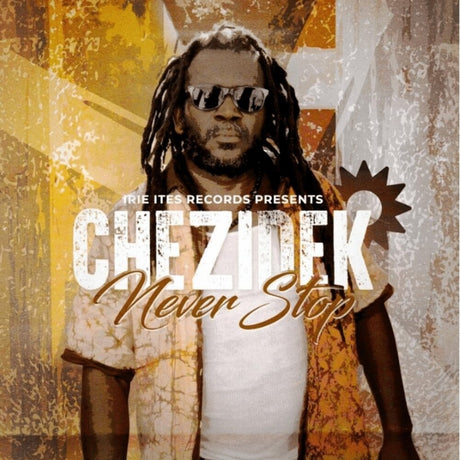 the album cover for Chezidek - Never Stop (Uk)