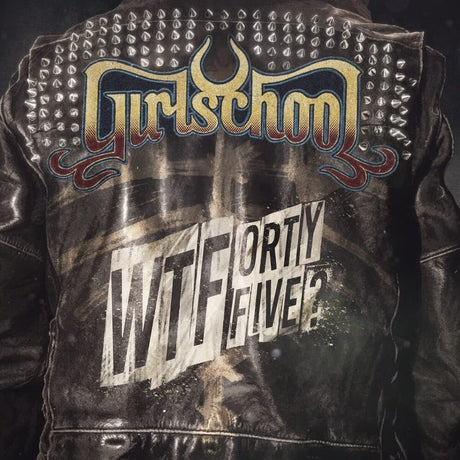 the album cover for Girlschool - WTFortyfive? [LP]