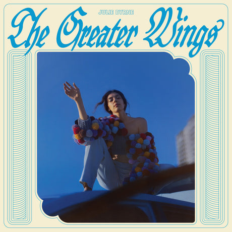 the album cover for Julie Byrne - The Greater Wings [LP]