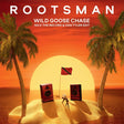 the album cover for Rootsman - Wild Goose Chase (Nick The Record & Dan Tylder