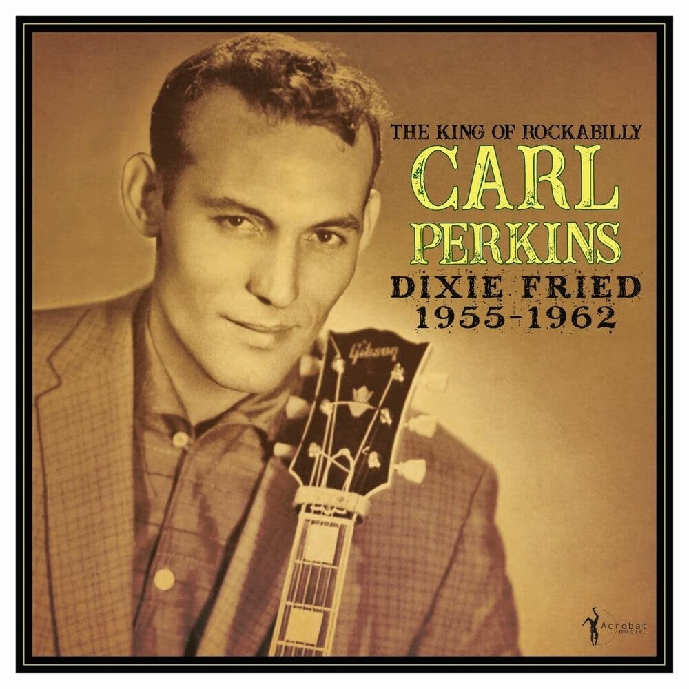 the album cover for Carl Perkins - Dixie Fried: 1955-62