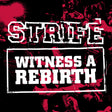 the album cover for Strife - Witness A Rebirth (Aniv) [Remastered]