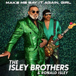 the album cover for The Isley Brothers - Make Me Say It Again, Girl [Green 2LP]