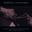 the album cover for Korpses Katatonik - Subklinikal Leukotomy Aphrenia Spasmophilik