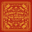 the album cover for Jenny Don't & the Spurs - Singles Roundup