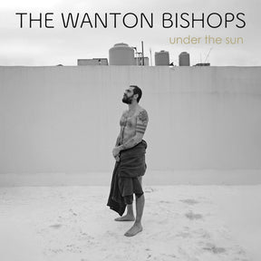 the album cover for Wanton Bishops - Under The Sun