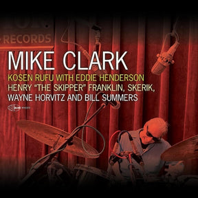 the album cover for Mike Clark - Kosen Rufu With Eddie Henderson