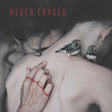 the album cover for Never Erased / Various - Never Erased / Various