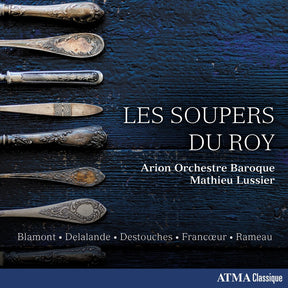 the album cover for Arion Orchestre Baroque/Mathieu Lussier - Les Soupers du Roy 