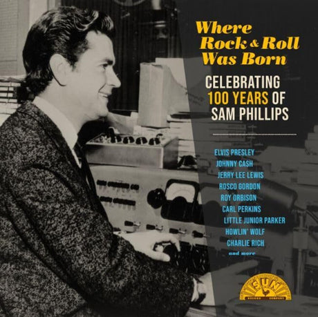 the album cover for Various Artists - Where Rock 'n' Roll Was Born: Celebrating 100 Years of Sam Phillips [2 LP]