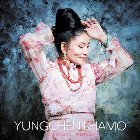 the album cover for Yungchen Lhamo - One Drop Of Kindness