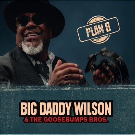 the album cover for Big Wilson  Daddy & Goosebumps Bros - Plan B (Uk)