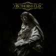 the album cover for On Thorns I Lay - On Thorns I Lay (Gate) [Limited Edition]