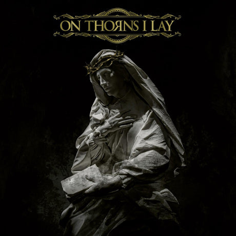 the album cover for On Thorns I Lay - On Thorns I Lay (Gate) [Limited Edition]