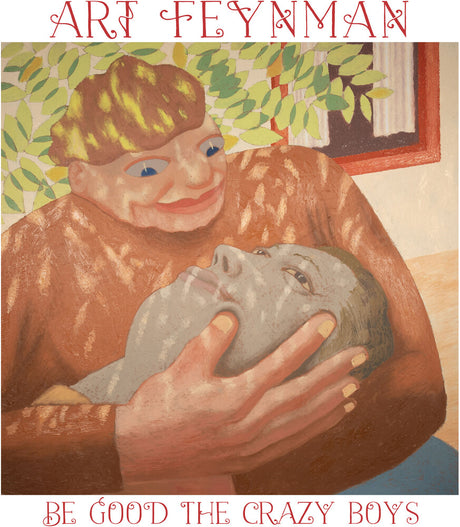 the album cover for Art Feynman - Be Good The Crazy Boys [Leaf Green LP]
