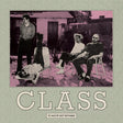 the album cover for Class - If You've Got Nothing