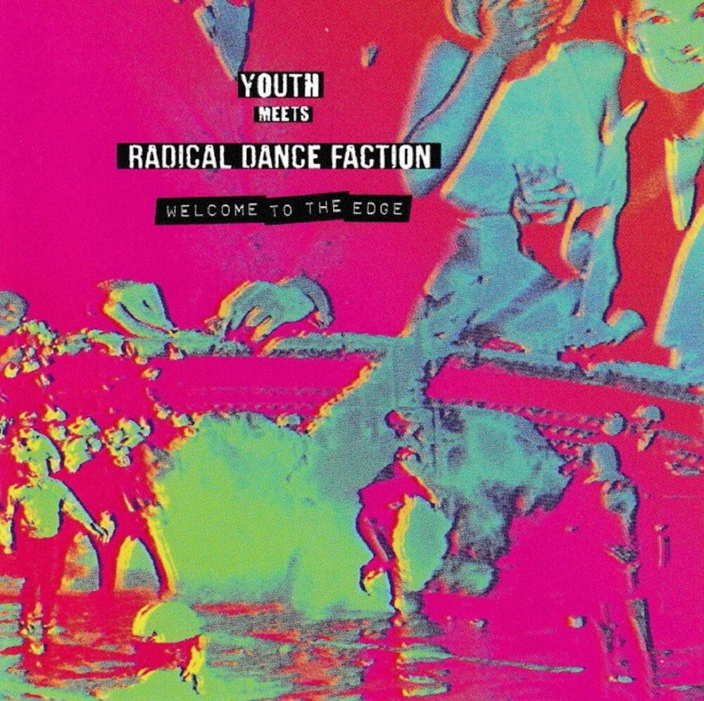 ラディカルズ「RADICAL DANCE FACTION」 Youth Meets Radical Dance Faction - Welcome To The Edge [LP