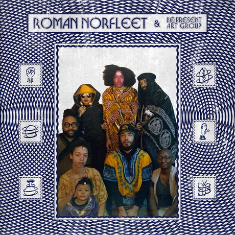 the album cover for Roman Norfleet  & Be Present Art Group - Roman Norfleet & Be Present Art Group (Can)