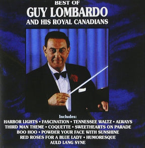 the album cover for Guy Lombardo - Best Of Guy Lombardo And His Royal Canadians