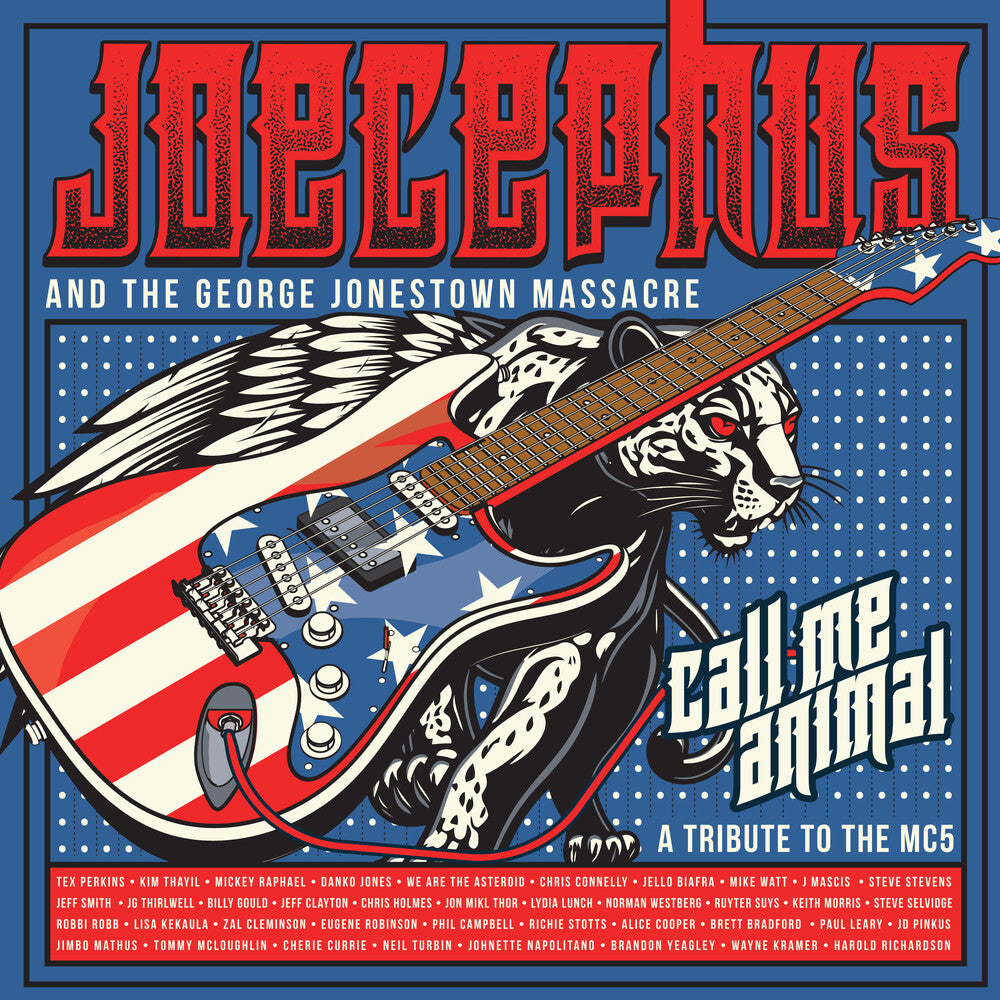 the album cover for Joecephus & The George Jonestown Massacre - Call Me Animal: A Tribute To The Mc5 (Blue) [Colored Vinyl]