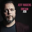 the album cover for Jeff Rogers - Dream Job