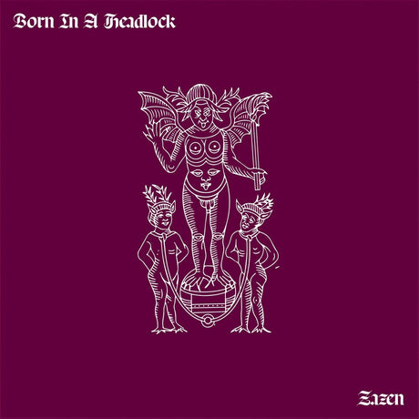 the album cover for Born In A Headlock - Zazen