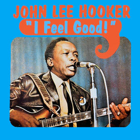 the album cover for John Hooker  Lee - I Feel Good (Blue) [Clear Vinyl] [Limited Edition]