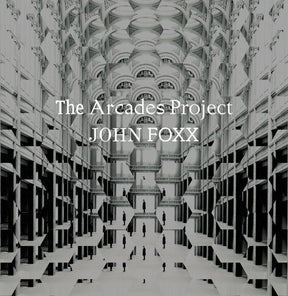 the album cover for John Foxx - Arcades Project (Uk)