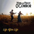 the album cover for Mark O'connor  & Maggie - Life After Life [Colored Vinyl] (Gate)