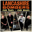 the album cover for Lancashire Bombers - No Fun No Sun