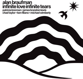 the album cover for Alan Braufman - Infinite Love Infinite Tears