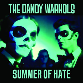 the album cover for Dandy Warhols - Summer Of Hate / Love Song