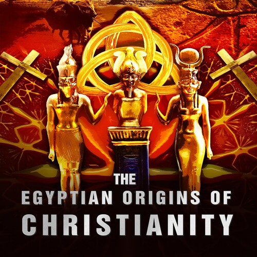 Egyptian Origins Of Christianity - Egyptian Origins Of Christianity - DVD